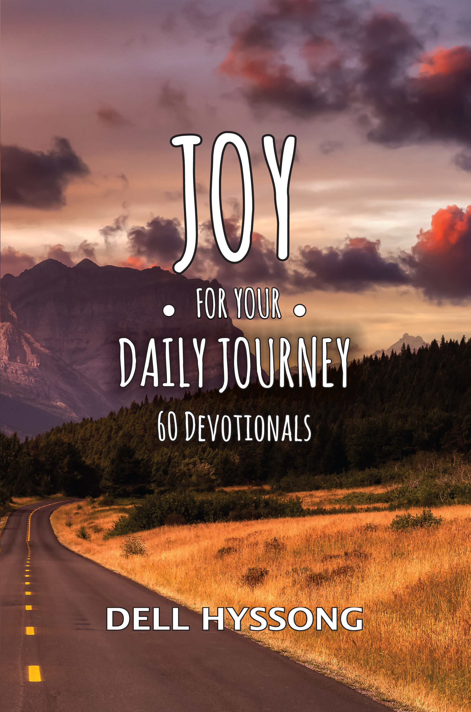 Joy For Your Daily Journey - 60 Devotionals